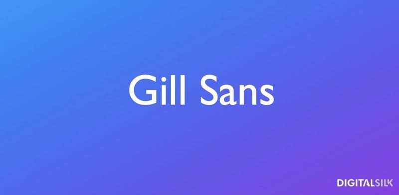 The 15 Most Hated Fonts Of All Time 16 An image showing what the Gill Sans font looks like.